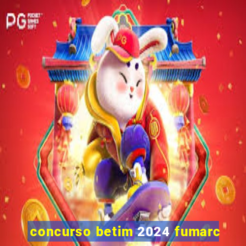 concurso betim 2024 fumarc